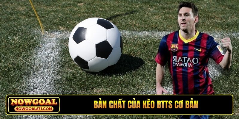 Bản chất của kèo BTTS cơ bản