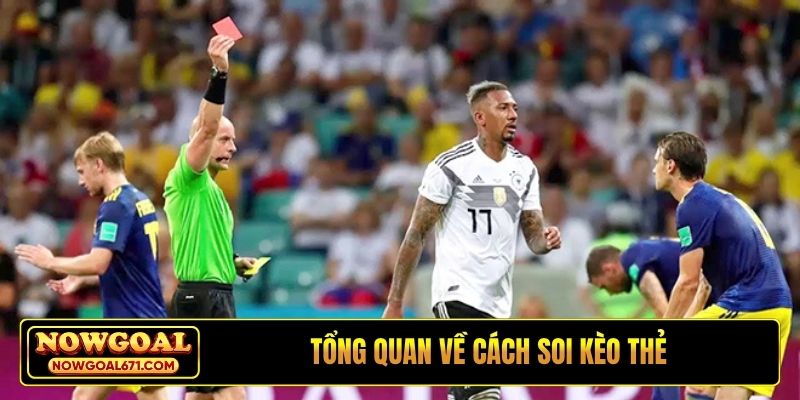 Tổng quan về cách soi kèo thẻ